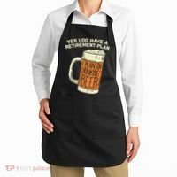 Yes I Do Have A Retirement Plan Beer Drinking Apron thumb 2