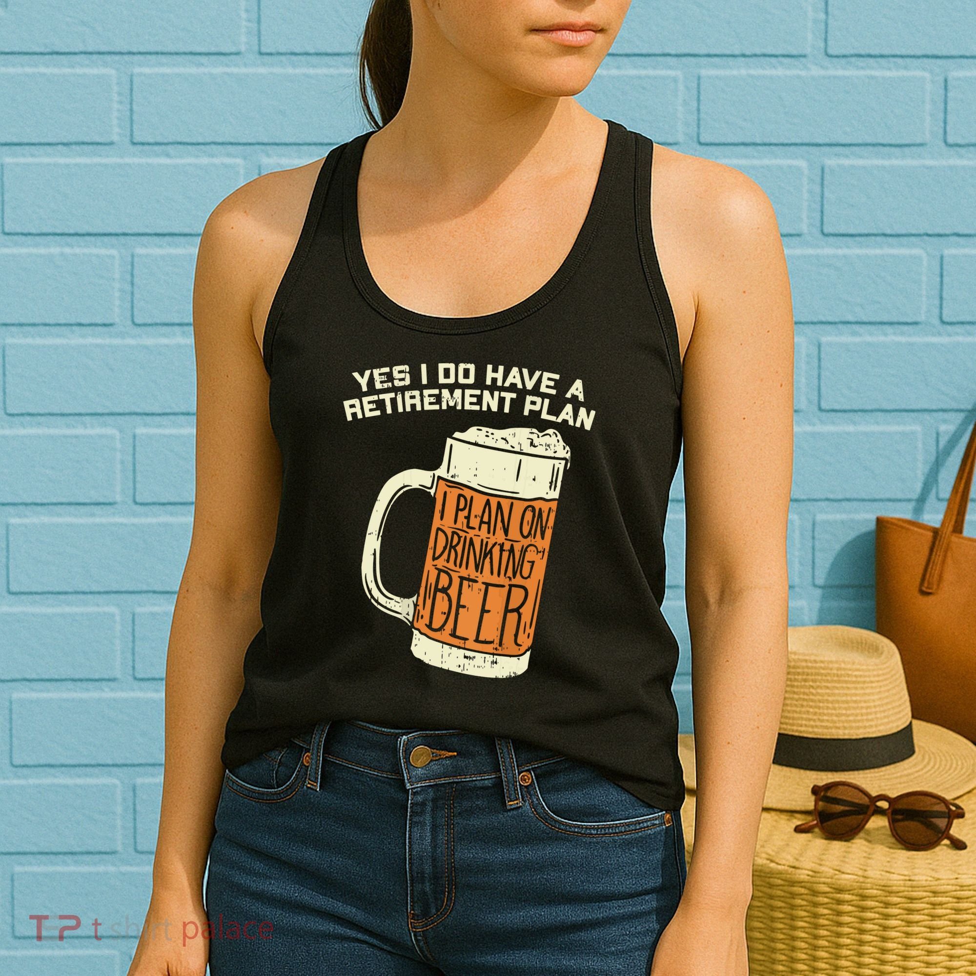 Yes I Do Have A Retirement Plan Beer Drinking Women's Tank Top