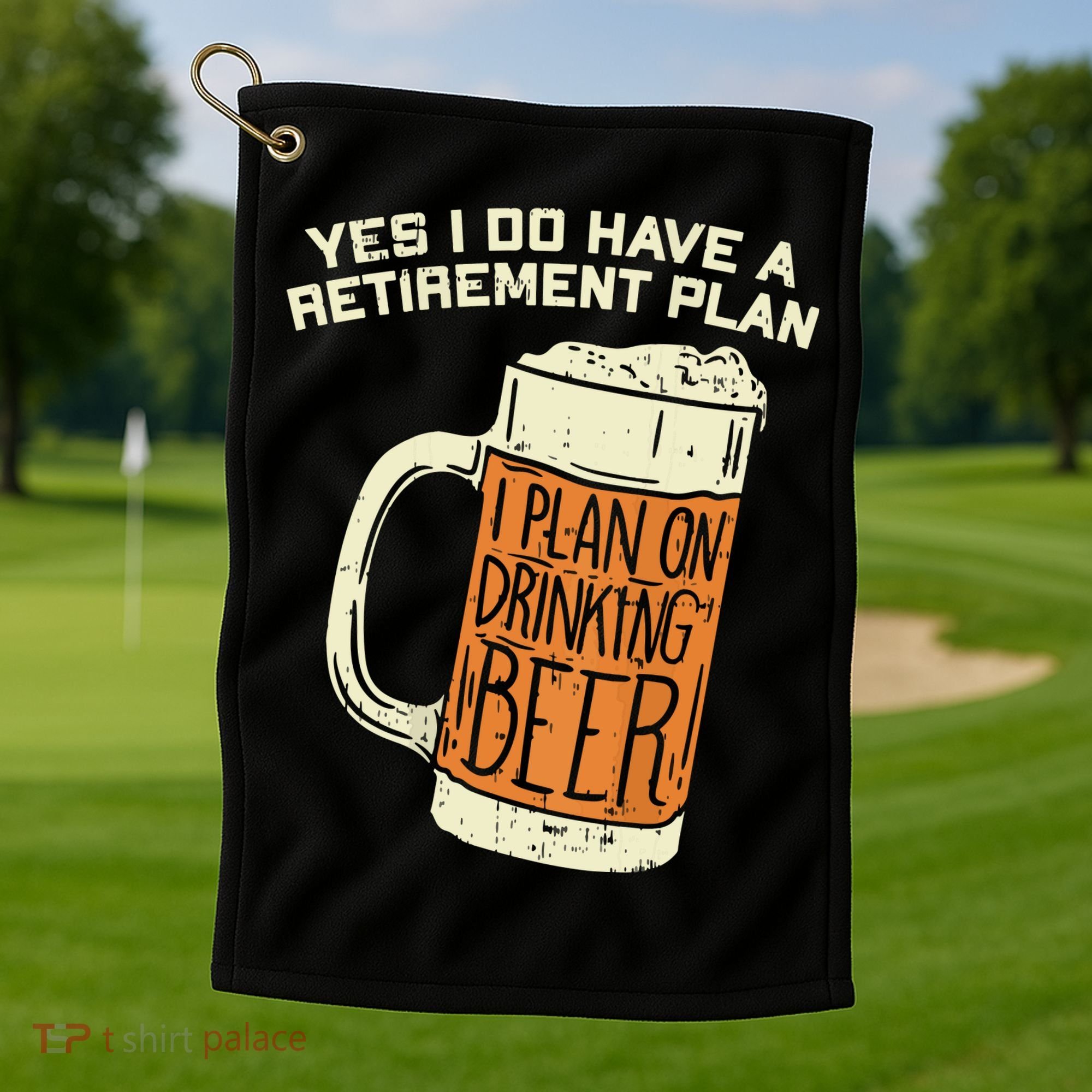 Yes I Do Have A Retirement Plan Beer Drinking Golf Towel