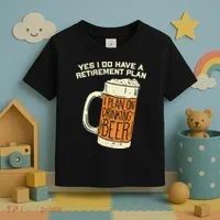 Yes I Do Have A Retirement Plan Beer Drinking Toddler T-Shirt thumb 3