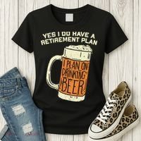 Yes I Do Have A Retirement Plan Beer Drinking Women's T-Shirt thumb 3