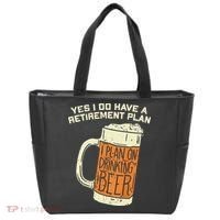 Yes I Do Have A Retirement Plan Beer Drinking Tote Bag thumb 0