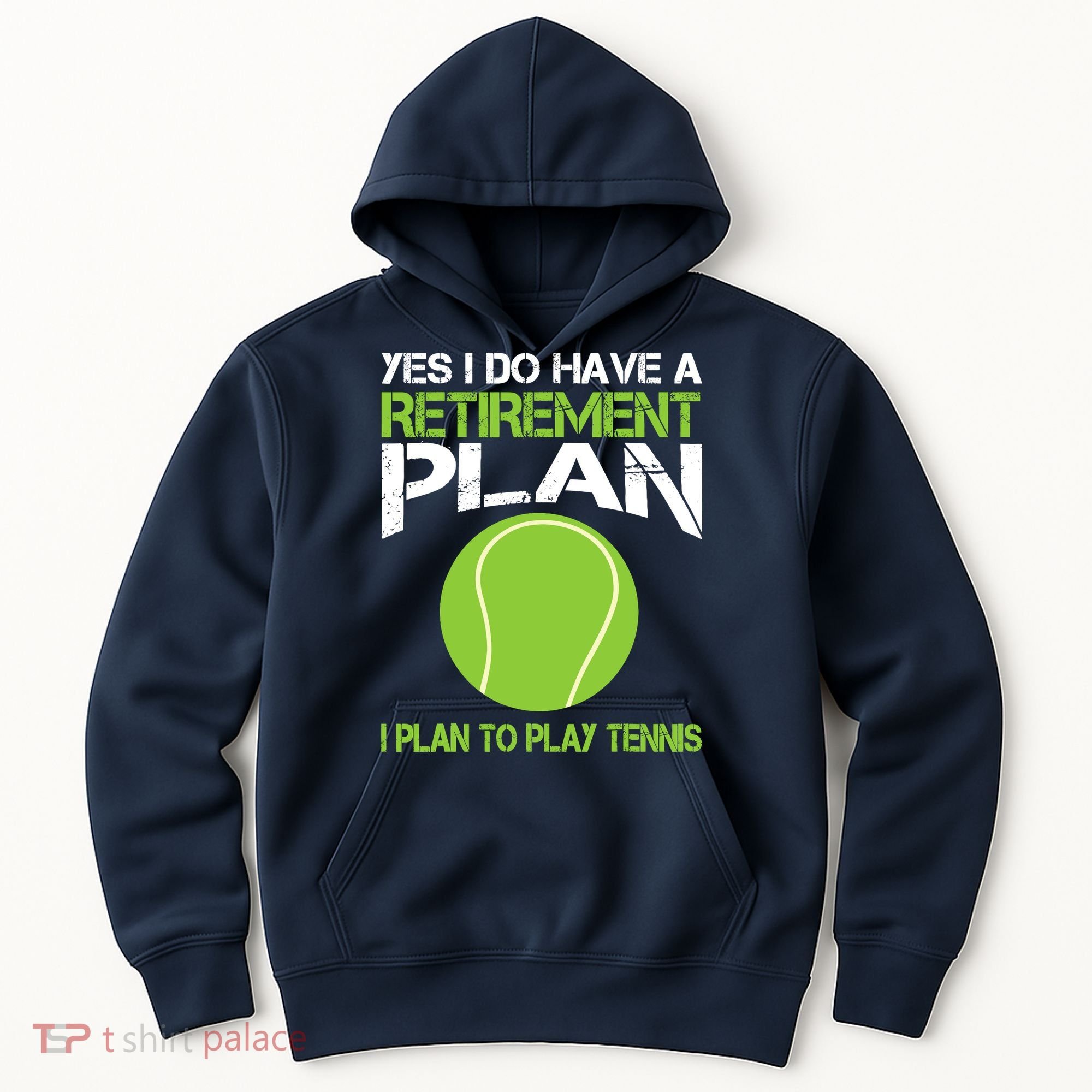 Yes I Do Have A Retirement Plan Tennis Retirement Gift Hoodie