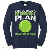 Yes I Do Have A Retirement Plan Tennis Retirement Gift Sweatshirt thumb 0
