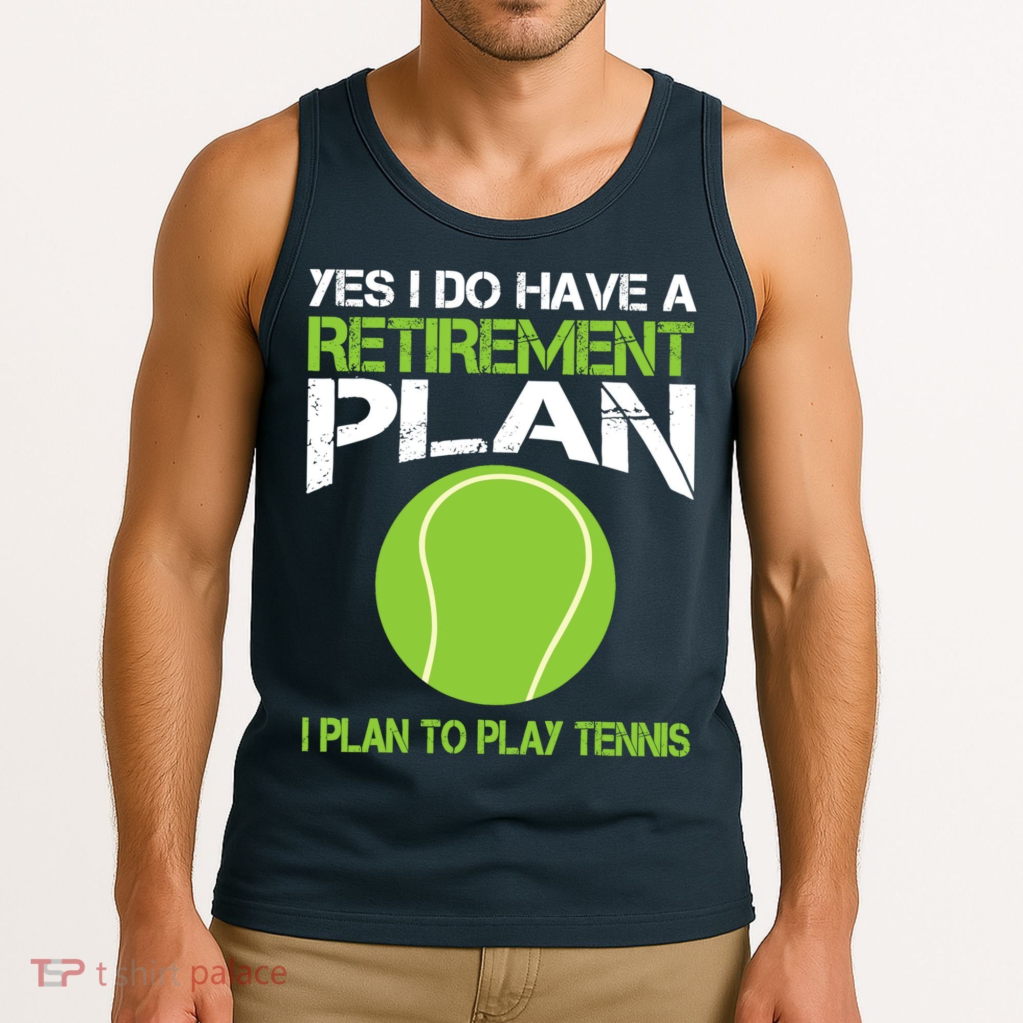 Yes I Do Have A Retirement Plan Tennis Retirement Gift Tank Top