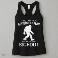 Yes I Do Have A Retirement Plan Bigfoot Funny Animal Women's Tank Top thumb 3
