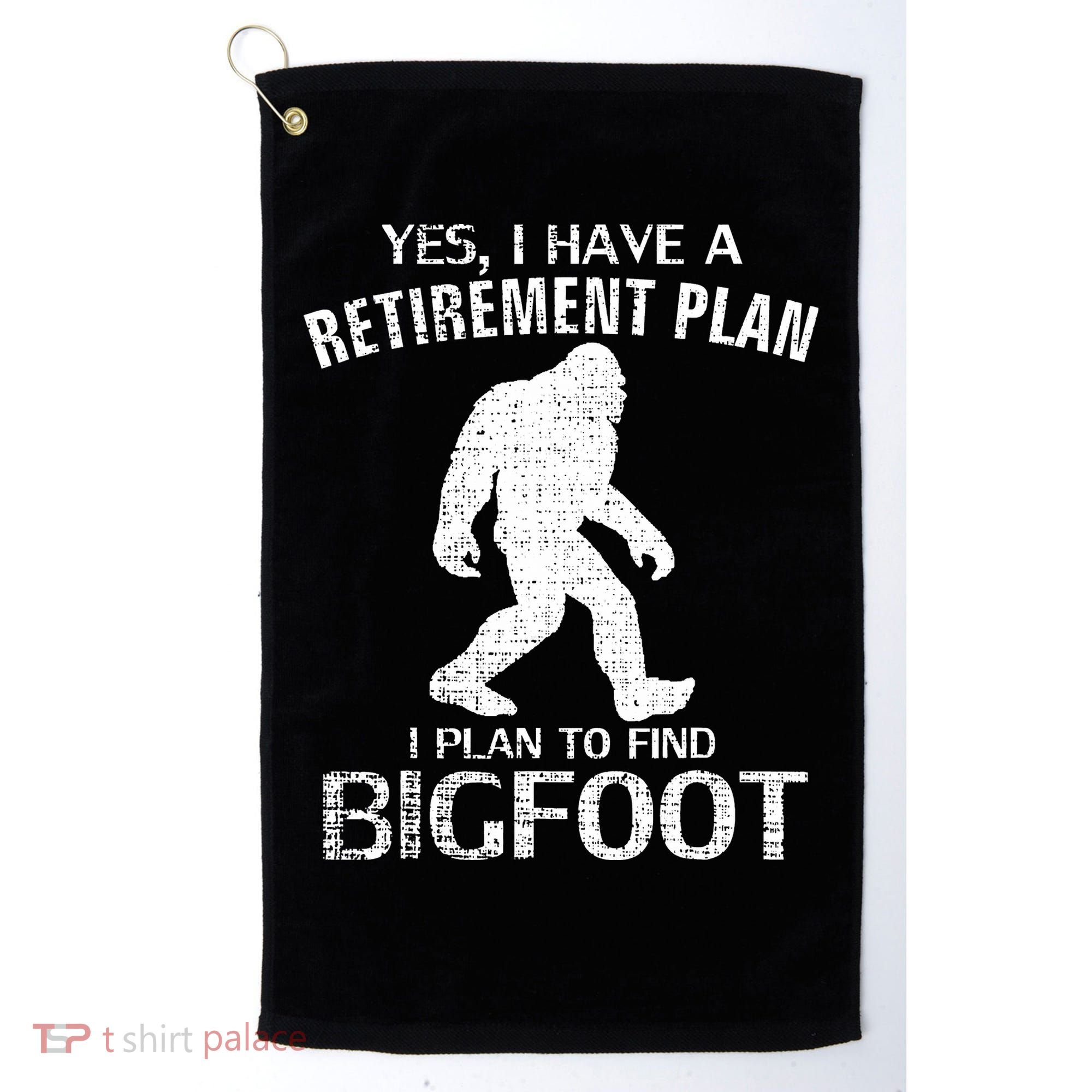 Yes I Do Have A Retirement Plan Bigfoot Funny Animal Golf Towel