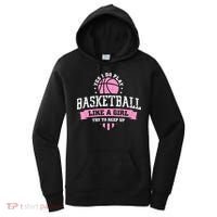 Yes I Do Play Basketball Like A Girl Try To Keep Up Great Gift Women's Hoodie thumb 0