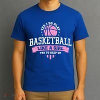 Yes I Do Play Basketball Like A Girl Try To Keep Up Great Gift T-Shirt thumb 3