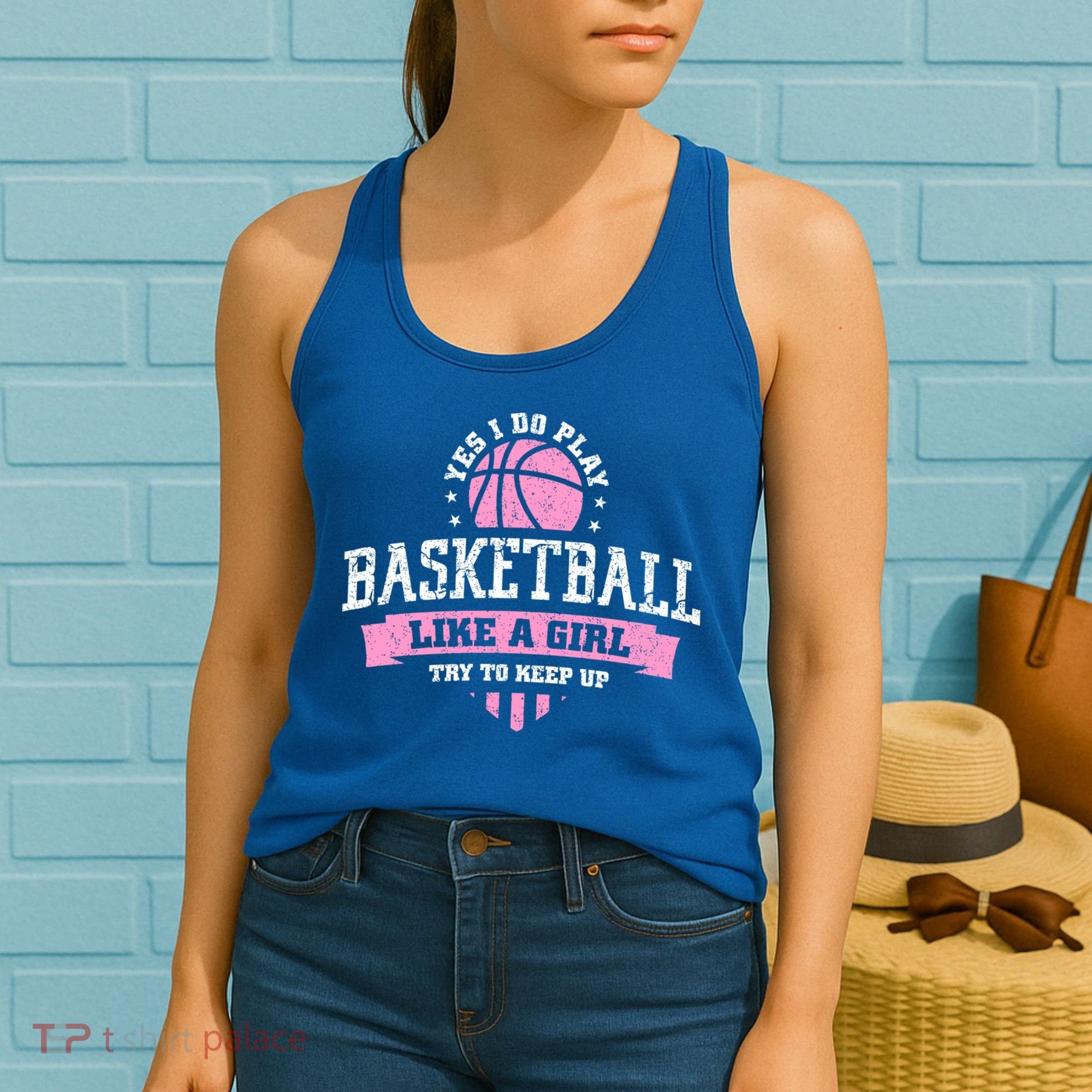 Yes I Do Play Basketball Like A Girl Try To Keep Up Great Gift Women's Tank Top