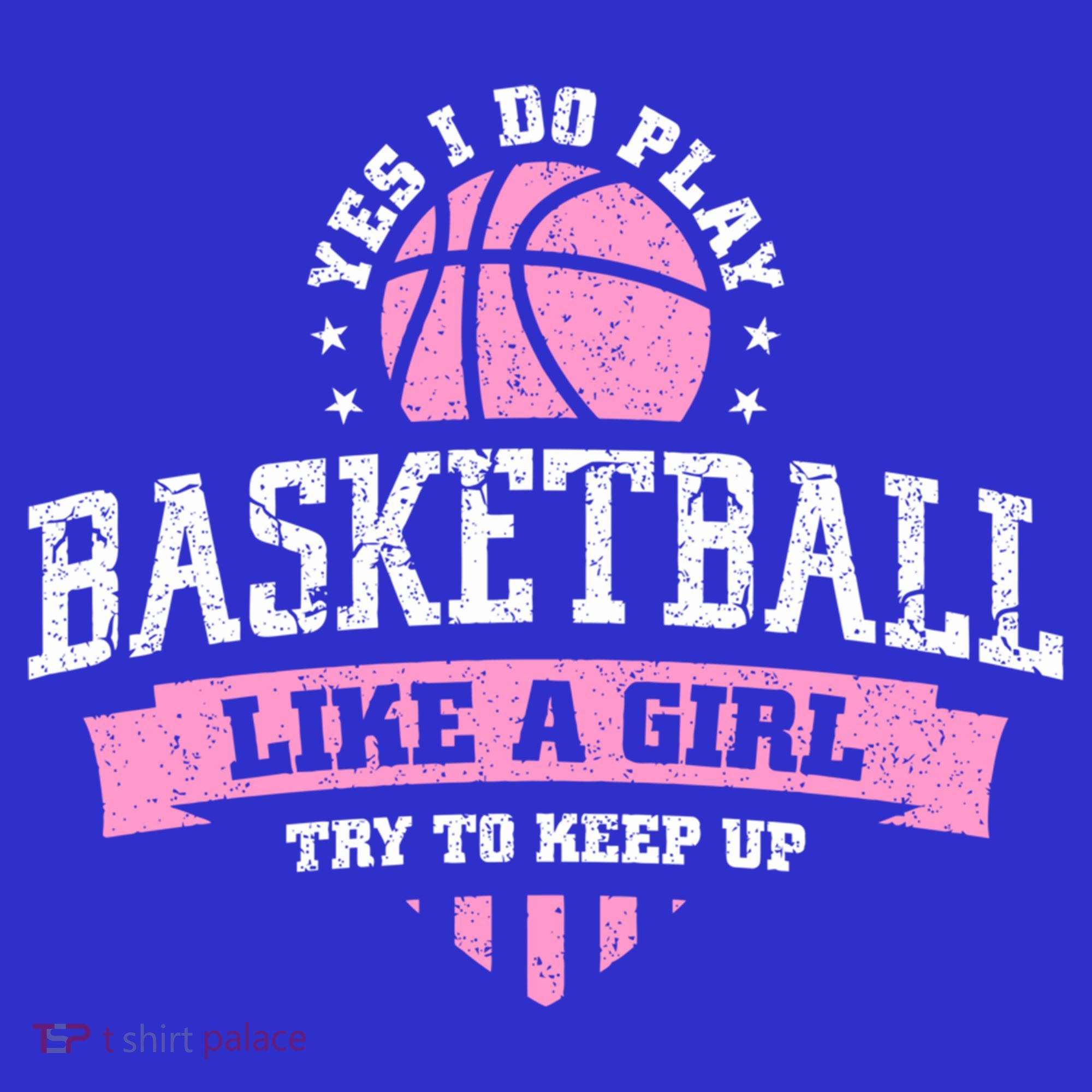 Yes I Do Play Basketball Like A Girl Try To Keep Up Great Gift Women's Tank Top