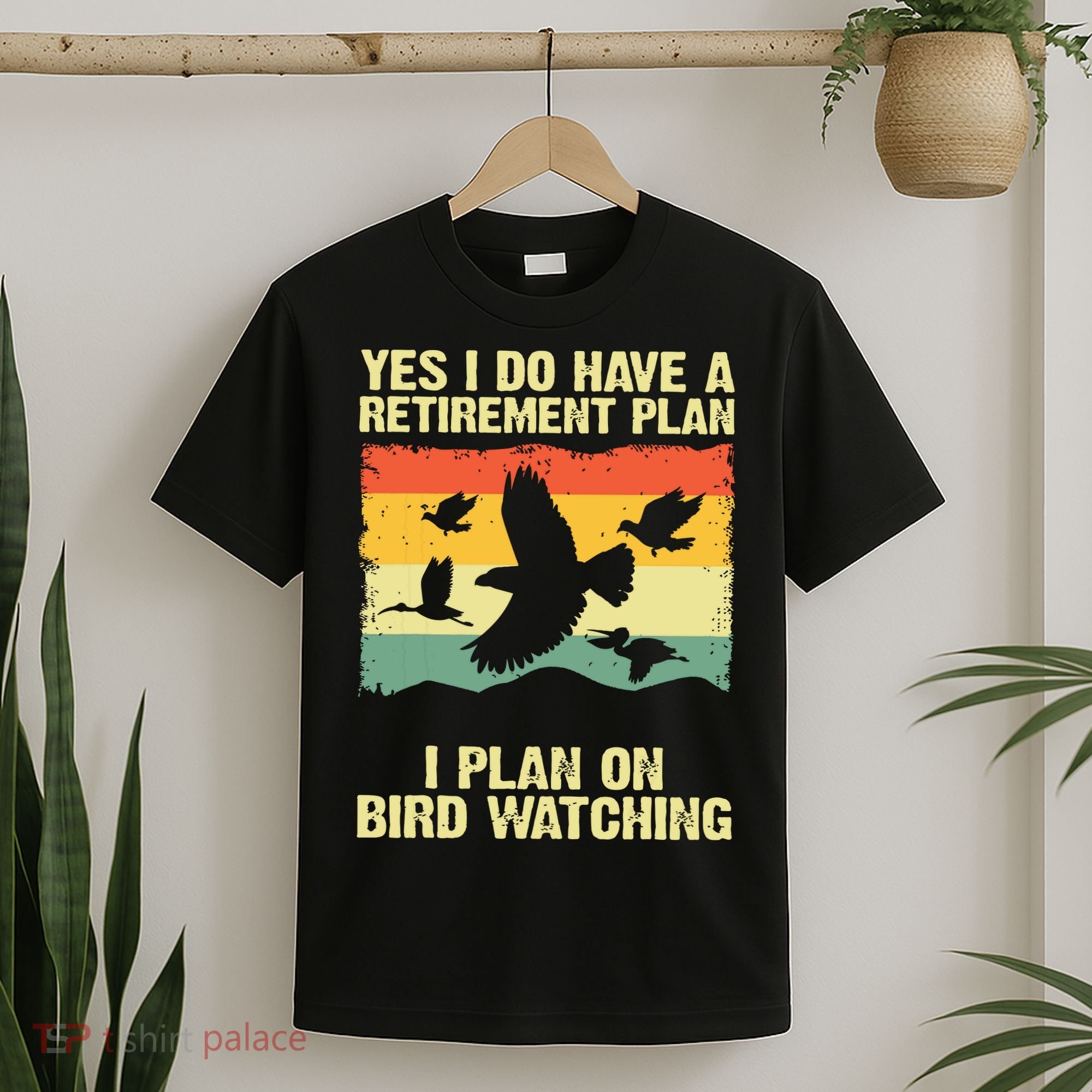 Yes I Do Have A Retirement Plan I Plan On Bird Watching T-Shirt