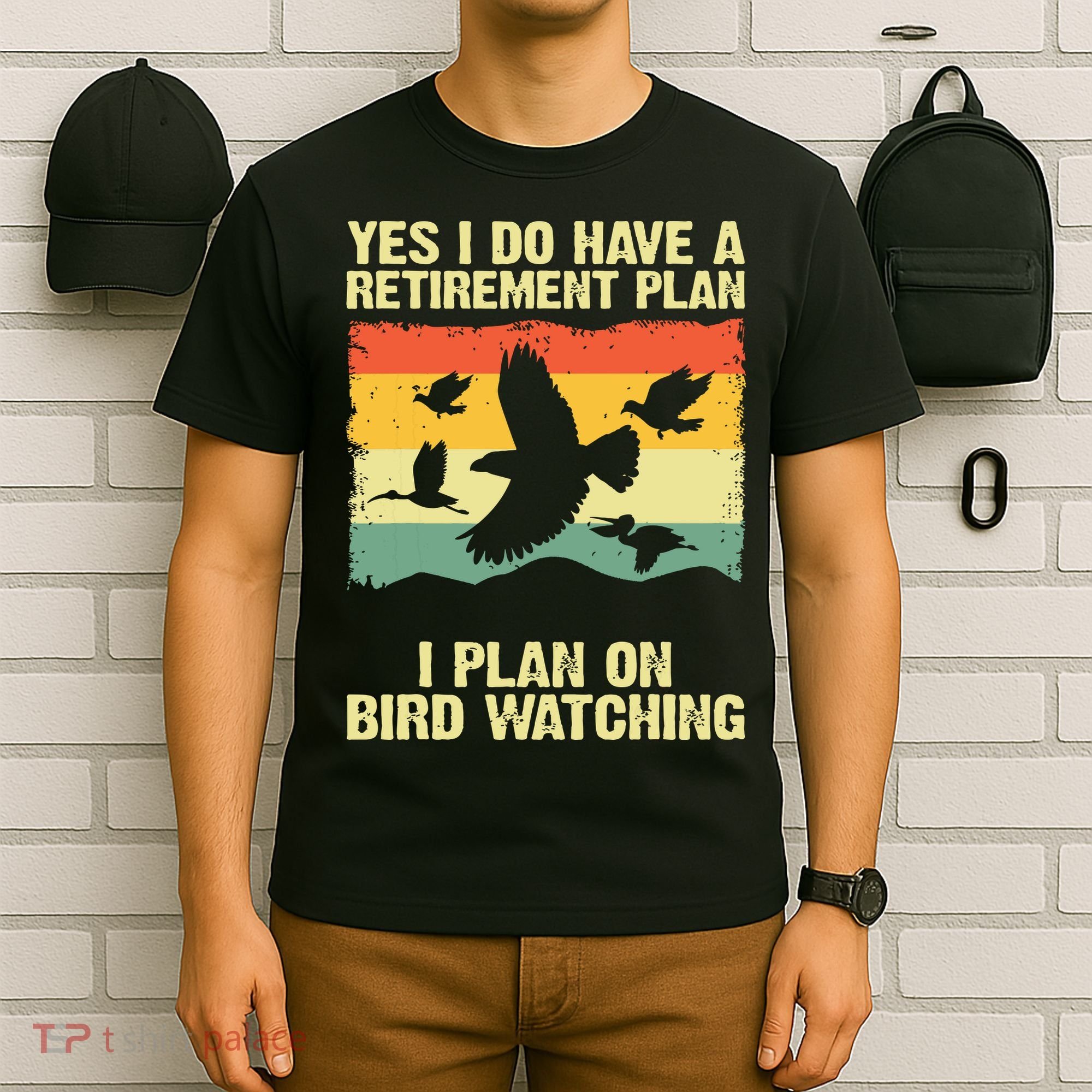 Yes I Do Have A Retirement Plan I Plan On Bird Watching T-Shirt