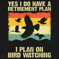 Yes I Do Have A Retirement Plan I Plan On Bird Watching Backpack thumb 2
