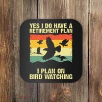 Yes I Do Have A Retirement Plan I Plan On Bird Watching Coaster thumb 0
