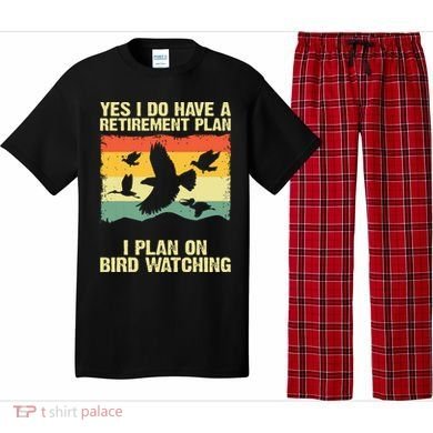 Yes I Do Have A Retirement Plan I Plan On Bird Watching Pajama Set