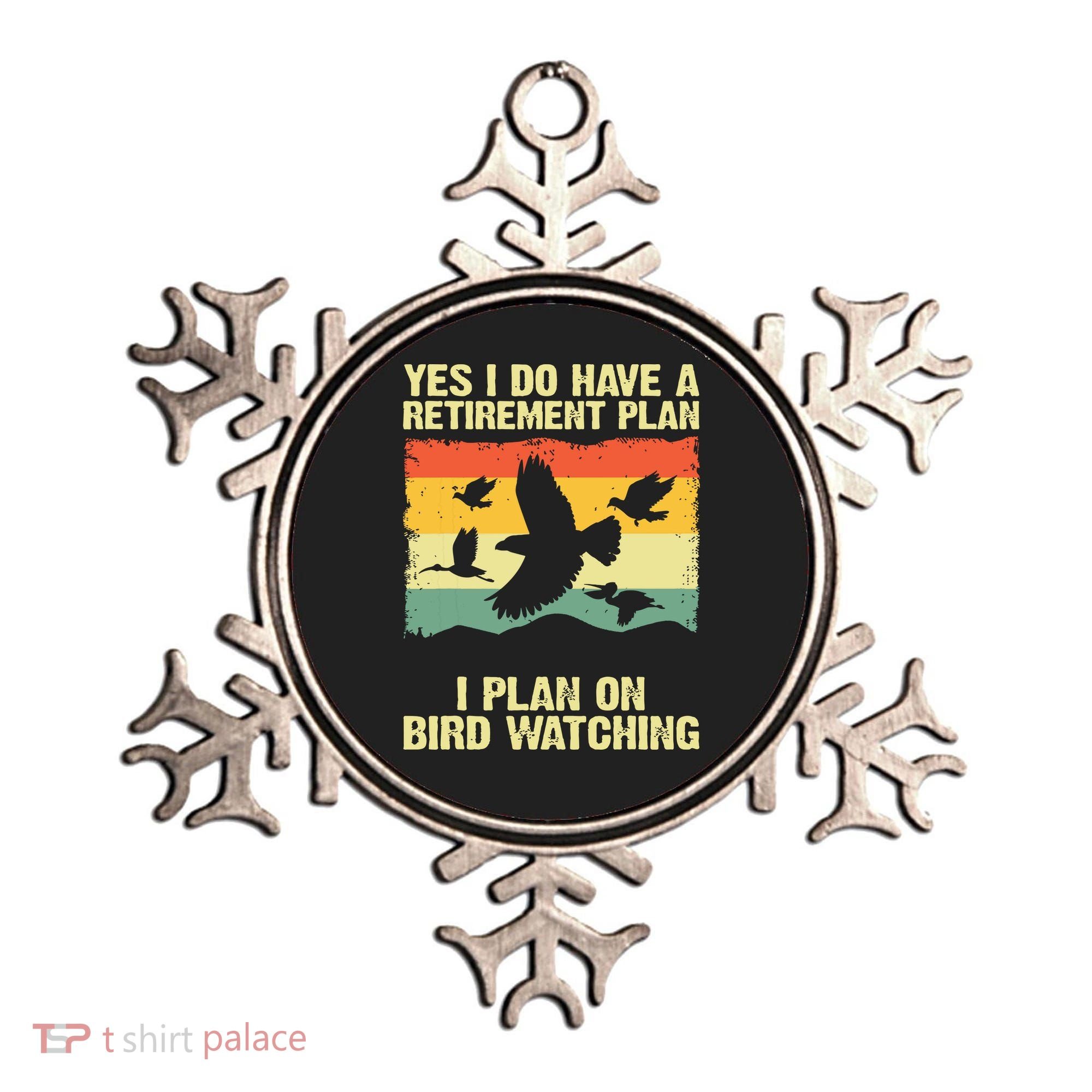 Yes I Do Have A Retirement Plan I Plan On Bird Watching Ornament