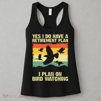 Yes I Do Have A Retirement Plan I Plan On Bird Watching Women's Tank Top thumb 3
