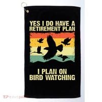 Yes I Do Have A Retirement Plan I Plan On Bird Watching Golf Towel thumb 0
