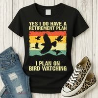 Yes I Do Have A Retirement Plan I Plan On Bird Watching Women's T-Shirt thumb 3