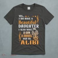 Yes I Do Have A Beautiful Daughter Gun Shovel Alibi Vintage T-Shirt thumb 5