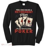 Yes I Do Have A Retirement Plan On Playing Poker Funny Player Sweatshirt thumb 0