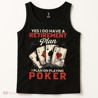 Yes I Do Have A Retirement Plan On Playing Poker Funny Player Tank Top thumb 2