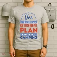 Yes I Do Have A Retirement Plan I Plan On Camping T-Shirt thumb 6