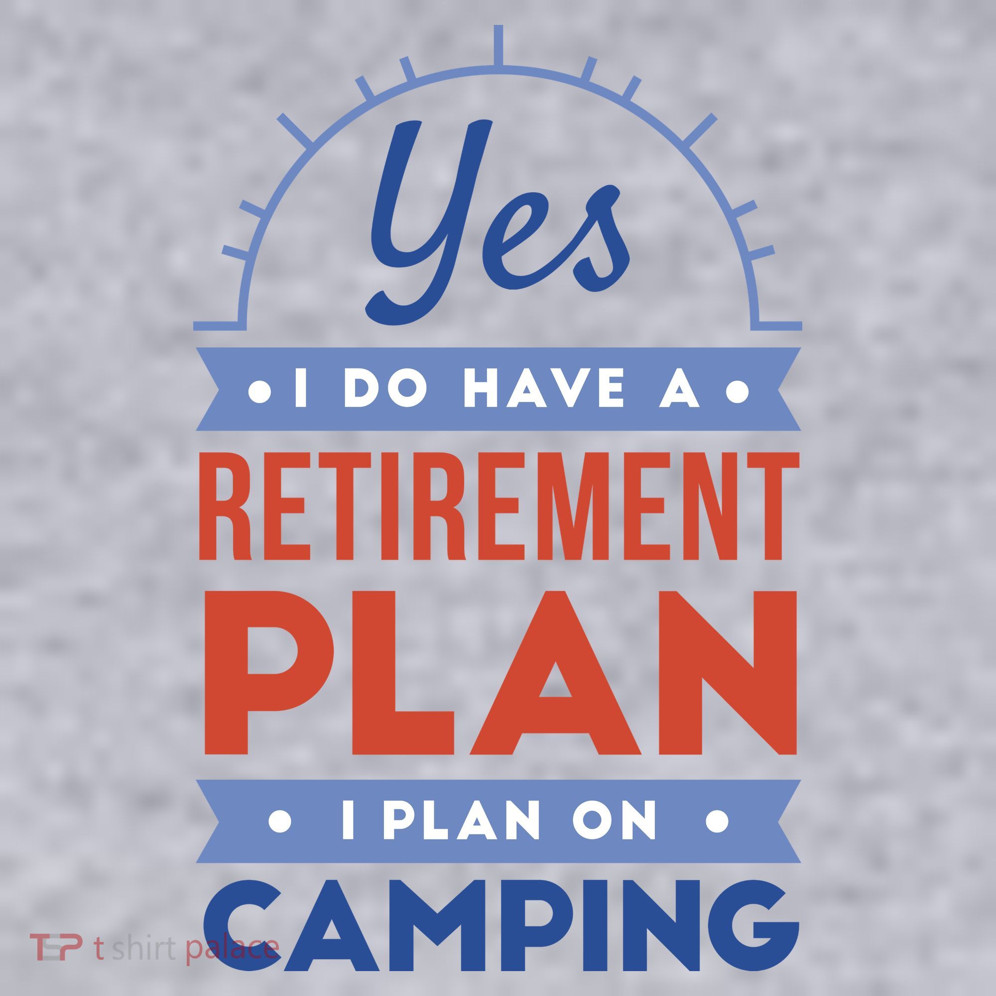 Yes I Do Have A Retirement Plan I Plan On Camping Women's Sweatshirt