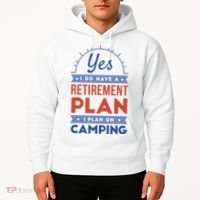 Yes I Do Have A Retirement Plan I Plan On Camping Hoodie thumb 2