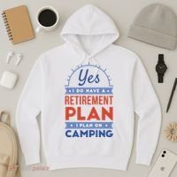 Yes I Do Have A Retirement Plan I Plan On Camping Hoodie thumb 3