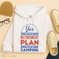 Yes I Do Have A Retirement Plan I Plan On Camping Hoodie thumb 4