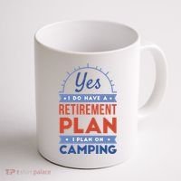Yes I Do Have A Retirement Plan I Plan On Camping Coffee Mug thumb 1
