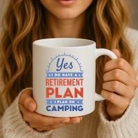 Yes I Do Have A Retirement Plan I Plan On Camping Coffee Mug thumb 3