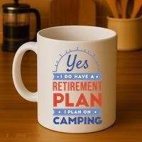 Yes I Do Have A Retirement Plan I Plan On Camping Coffee Mug thumb 4