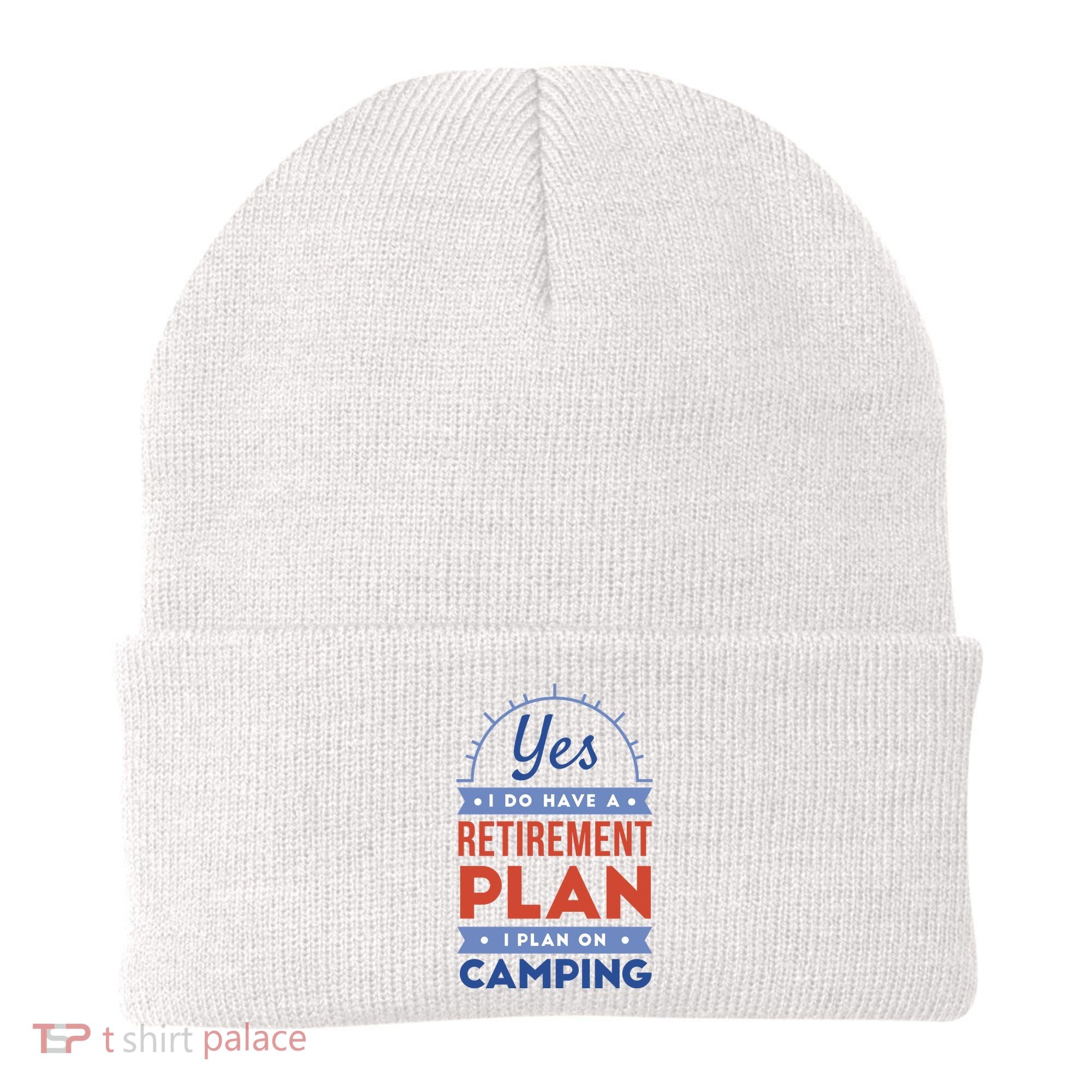 Yes I Do Have A Retirement Plan I Plan On Camping Beanie