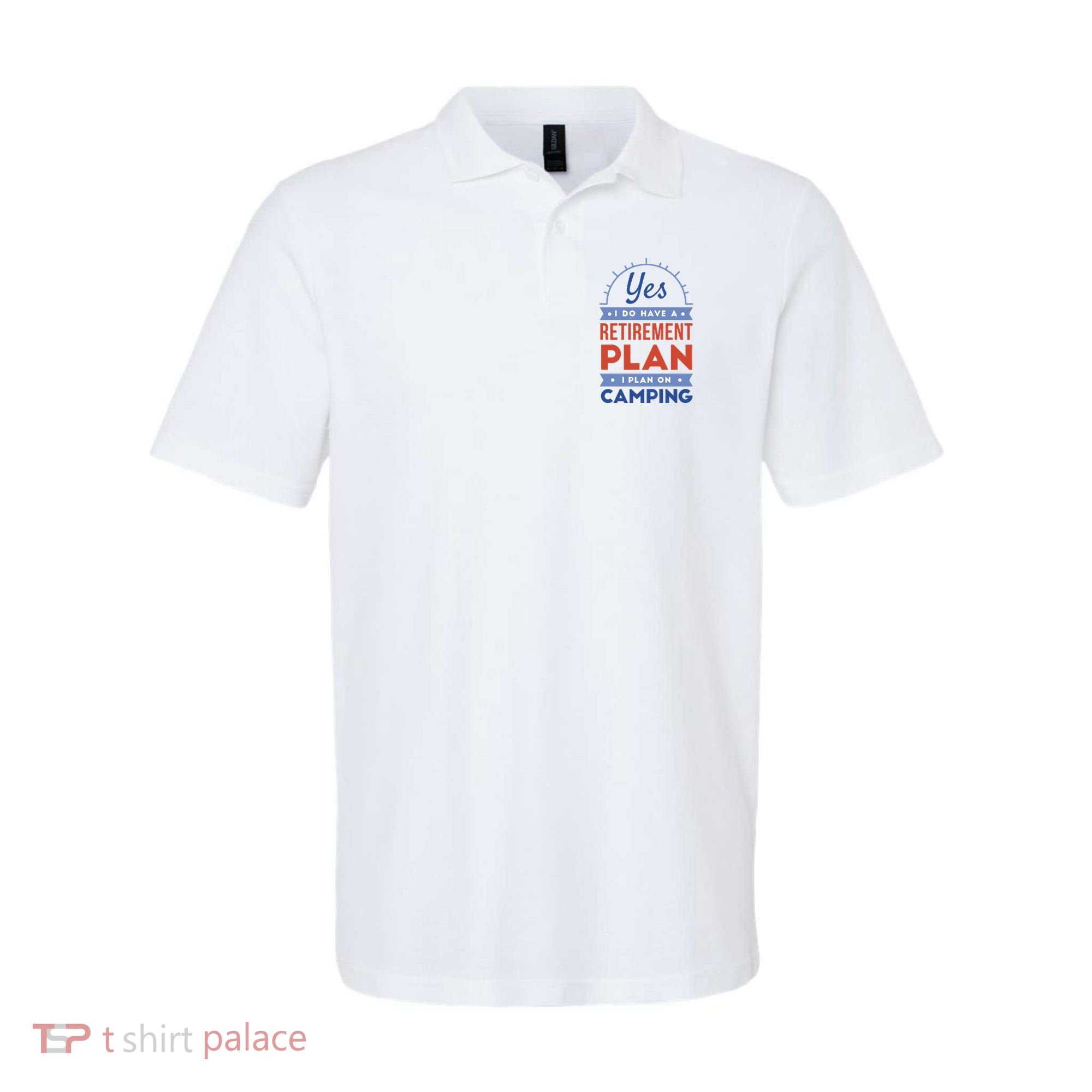 Yes I Do Have A Retirement Plan I Plan On Camping Polo