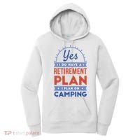 Yes I Do Have A Retirement Plan I Plan On Camping Women's Hoodie thumb 0