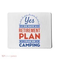 Yes I Do Have A Retirement Plan I Plan On Camping Mousepad thumb 0
