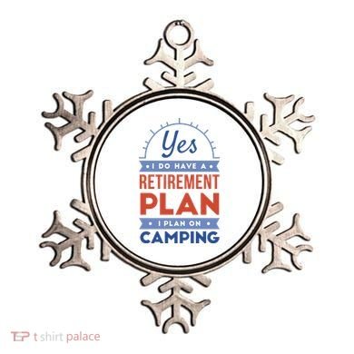 Yes I Do Have A Retirement Plan I Plan On Camping Ornament