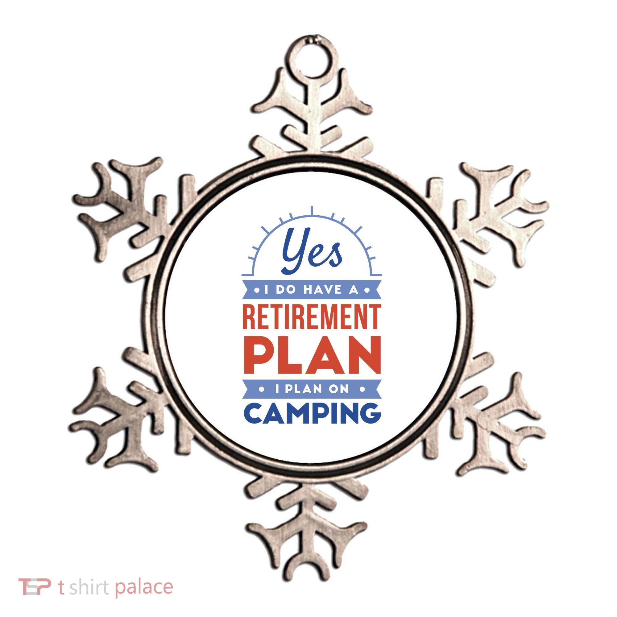 Yes I Do Have A Retirement Plan I Plan On Camping Ornament