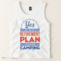Yes I Do Have A Retirement Plan I Plan On Camping Tank Top thumb 2