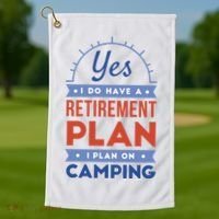 Yes I Do Have A Retirement Plan I Plan On Camping Golf Towel thumb 1
