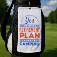 Yes I Do Have A Retirement Plan I Plan On Camping Golf Towel thumb 2