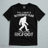 Yes I Do Have A Retirement Plan Bigfoot Funny Animal T-Shirt thumb 5