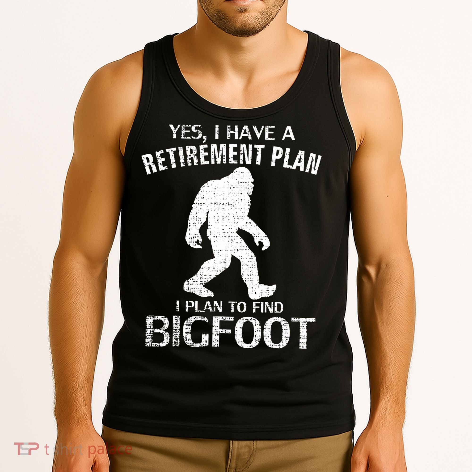 Yes I Do Have A Retirement Plan Bigfoot Funny Animal Tank Top