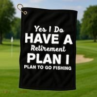 Yes I Do Have A Retirement Plan To Go Fishing Funny Golf Towel thumb 1