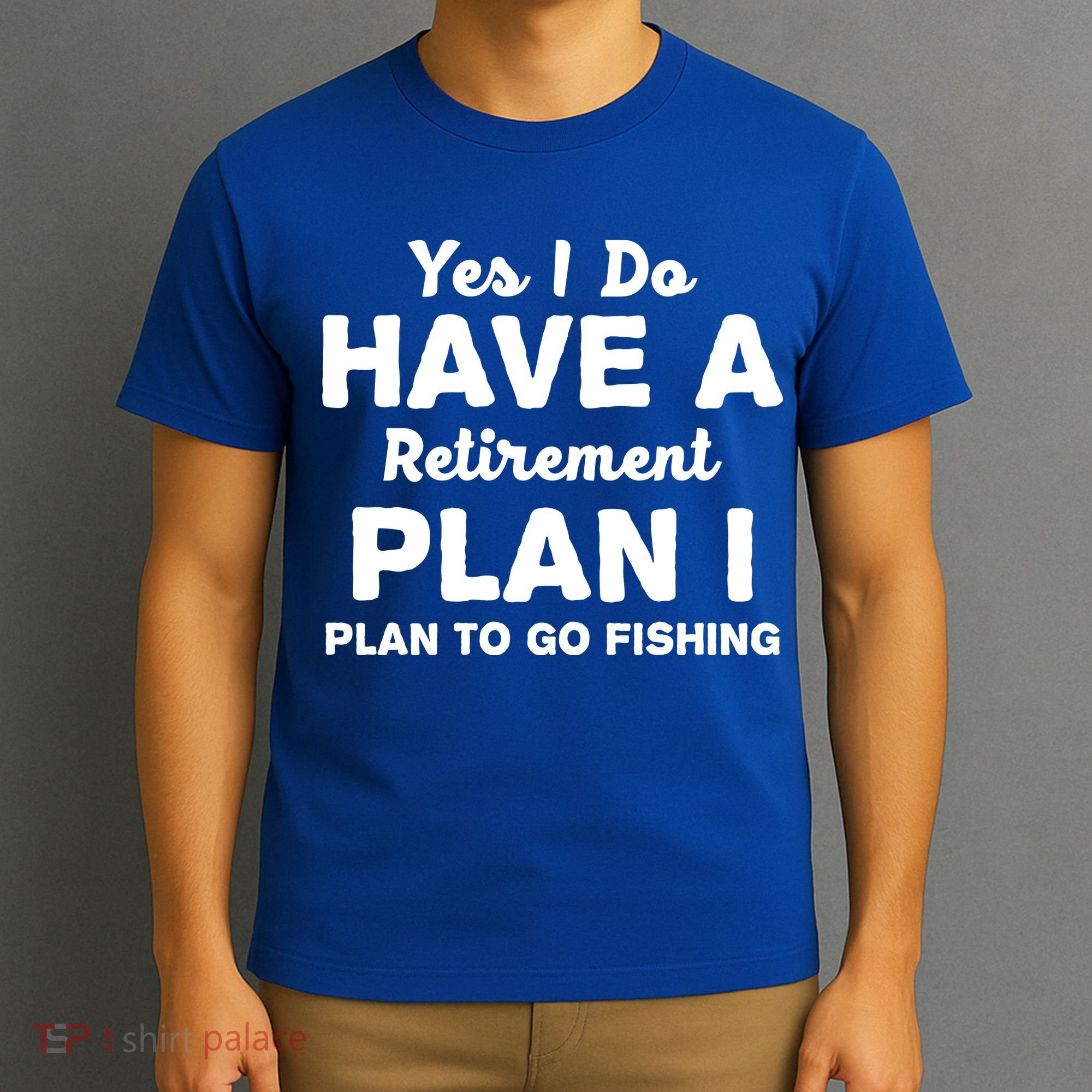 Yes I Do Have A Retirement Plan To Go Fishing Funny T-Shirt