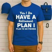 Yes I Do Have A Retirement Plan To Go Fishing Funny T-Shirt thumb 6