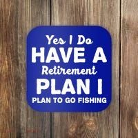 Yes I Do Have A Retirement Plan To Go Fishing Funny Coaster thumb 0
